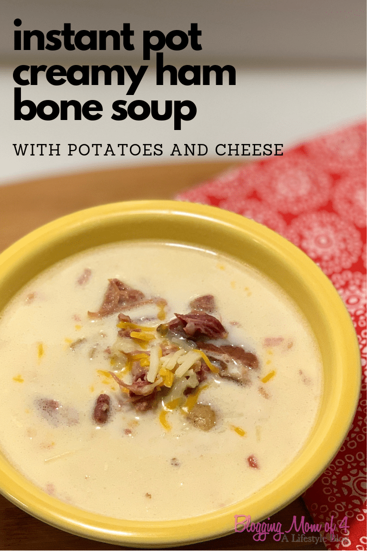 Instant Pot Creamy Ham Bone Soup with Potatoes and Cheese